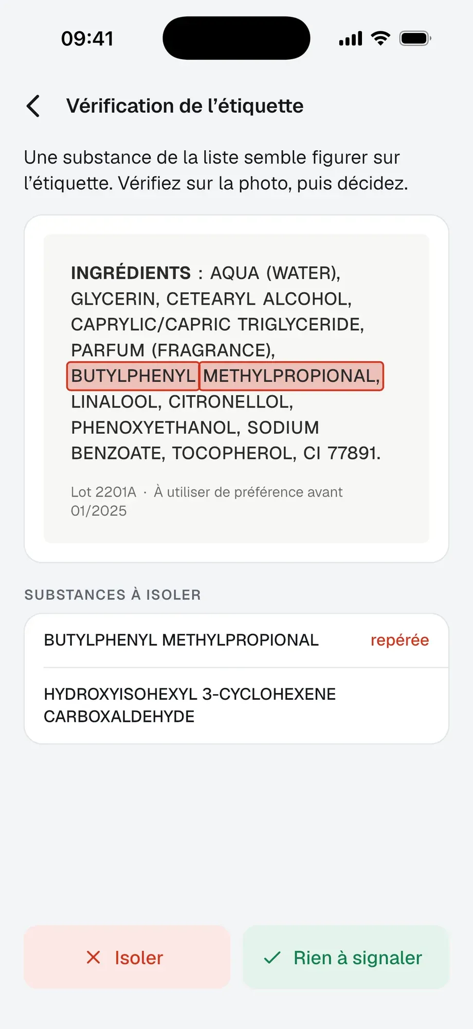 La vérification de l’étiquette : la photo de la liste des ingrédients, où une substance de la liste est encadrée en rouge, puis les substances à isoler, et deux boutons : isoler, ou rien à signaler.